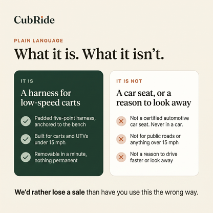 What CubRide is: a harness for low-speed carts. What it is not: a car seat